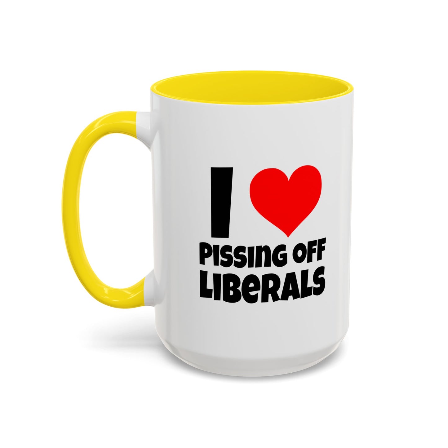 Funny Coffee Mug - I Love Pissing of Liberals