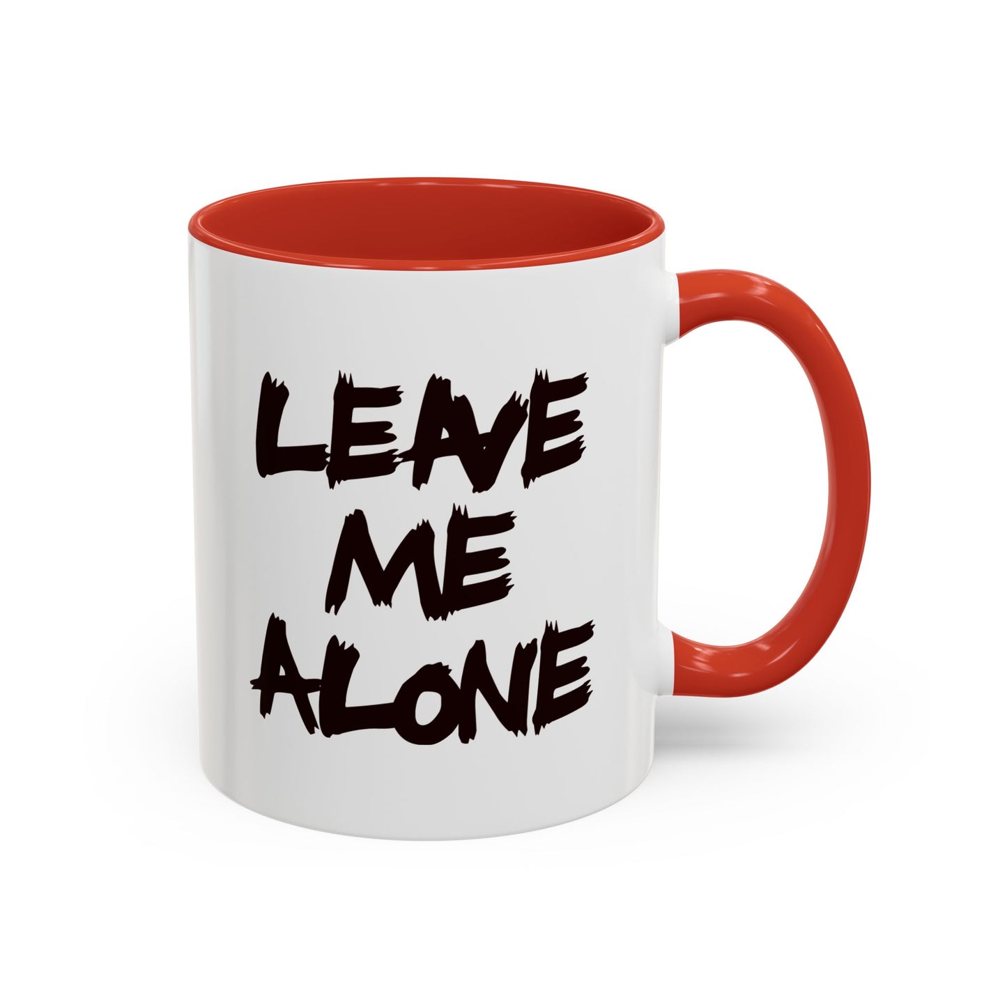 Funny Coffee Mug - Leave Me Alone