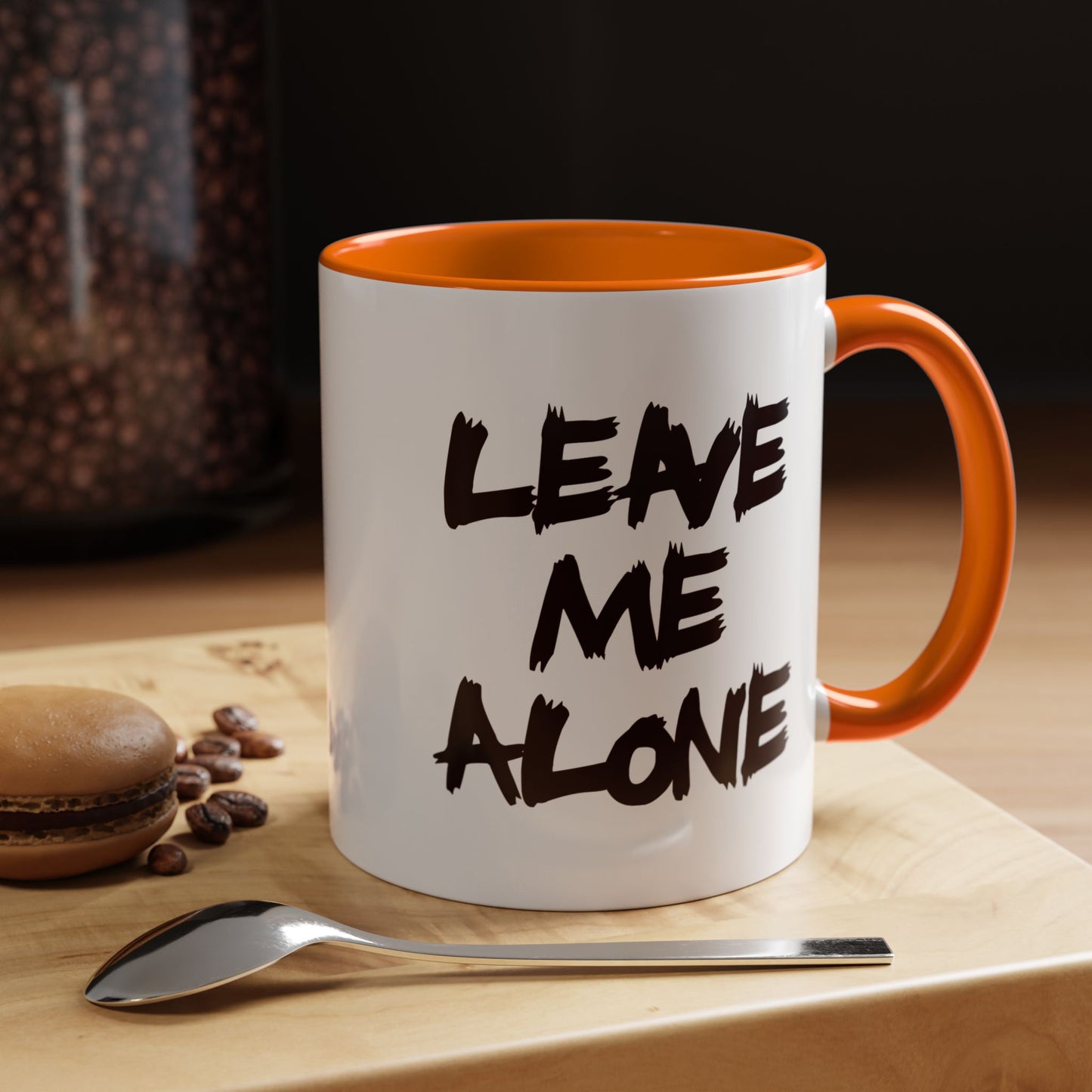 Funny Coffee Mug - Leave Me Alone