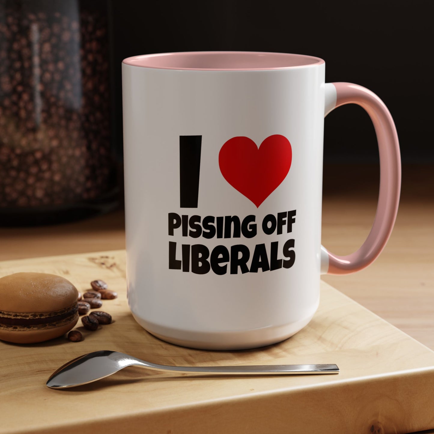 Funny Coffee Mug - I Love Pissing of Liberals