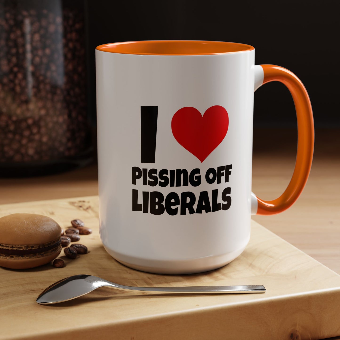 Funny Coffee Mug - I Love Pissing of Liberals