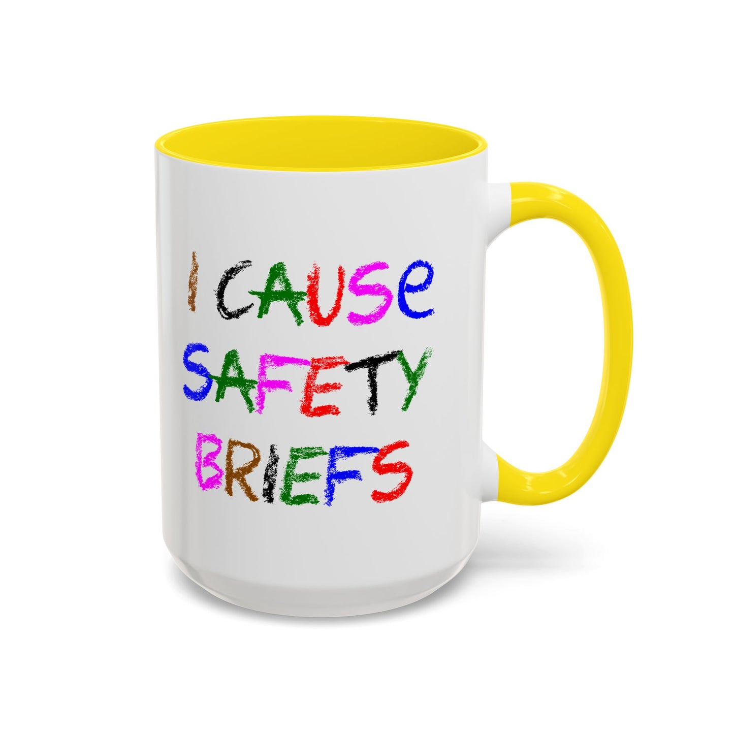 Funny Coffee Mug - I Cause Safety Briefs