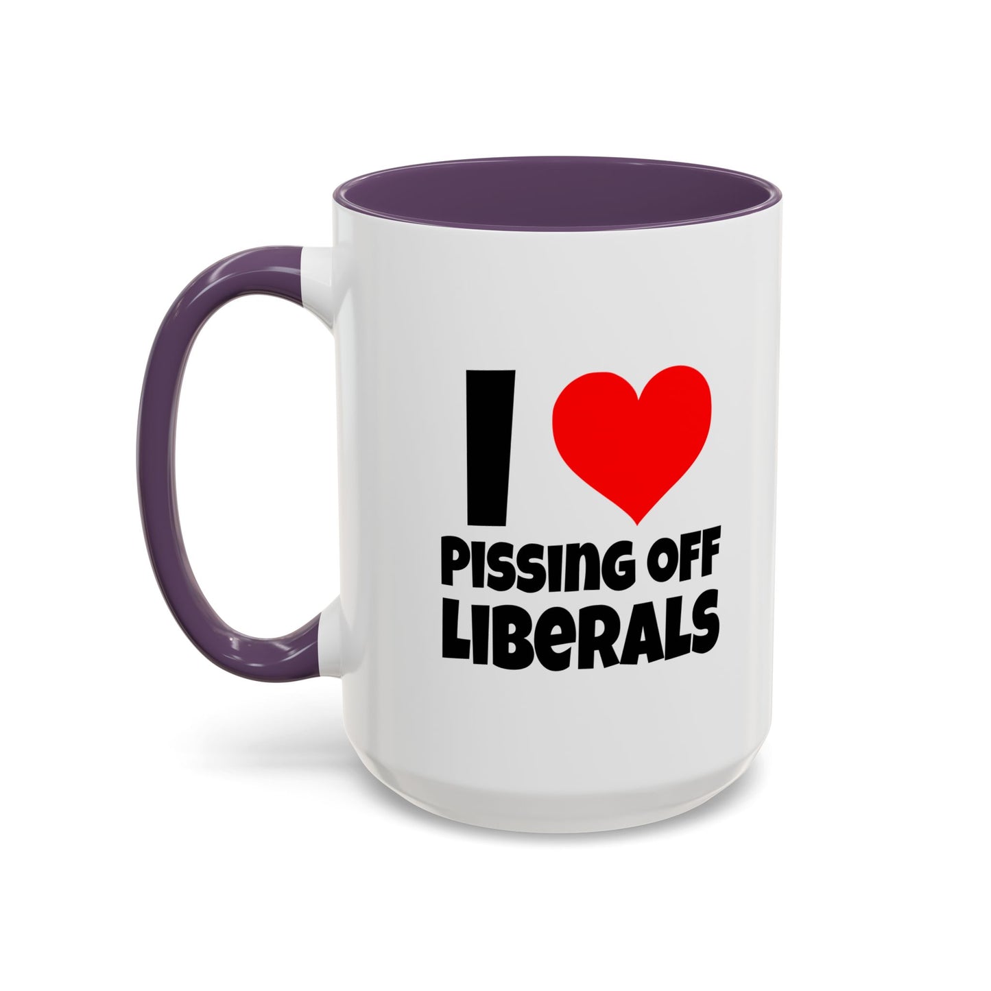 Funny Coffee Mug - I Love Pissing of Liberals