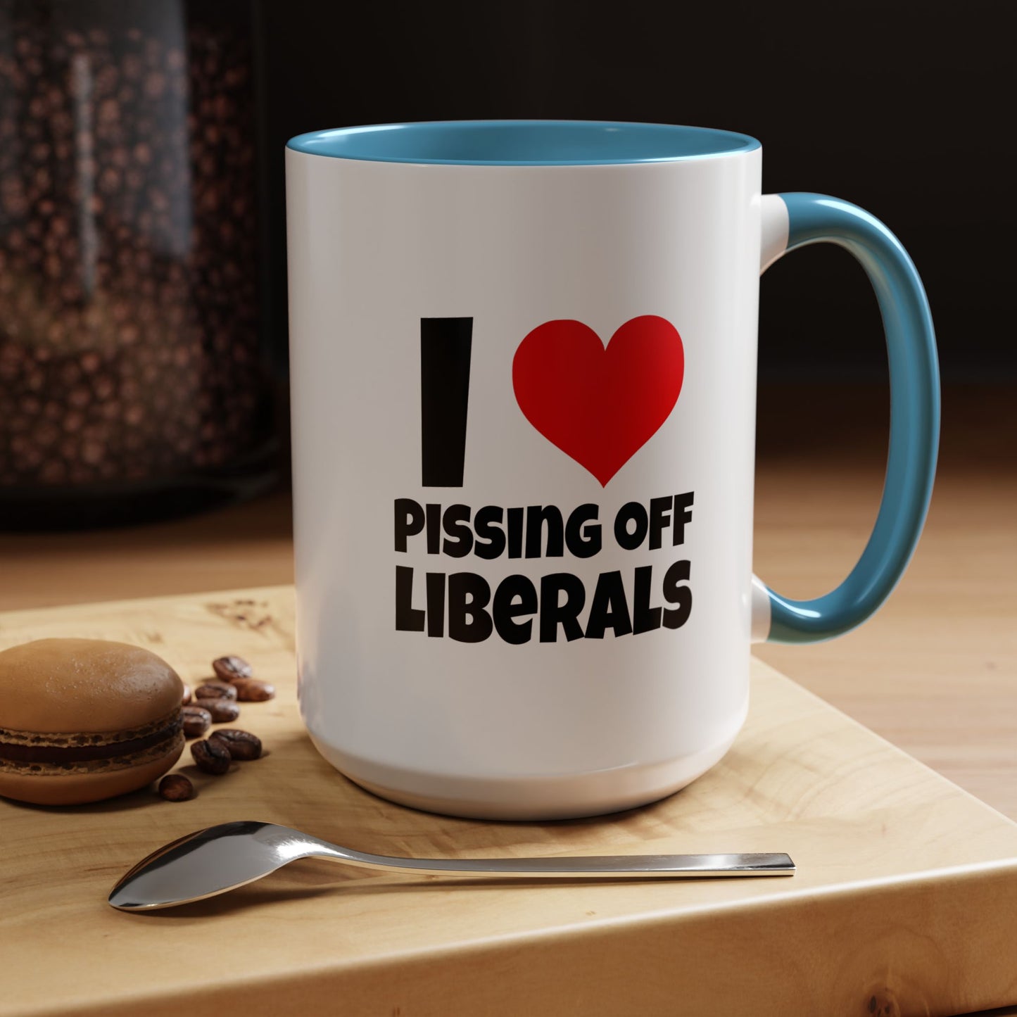 Funny Coffee Mug - I Love Pissing of Liberals