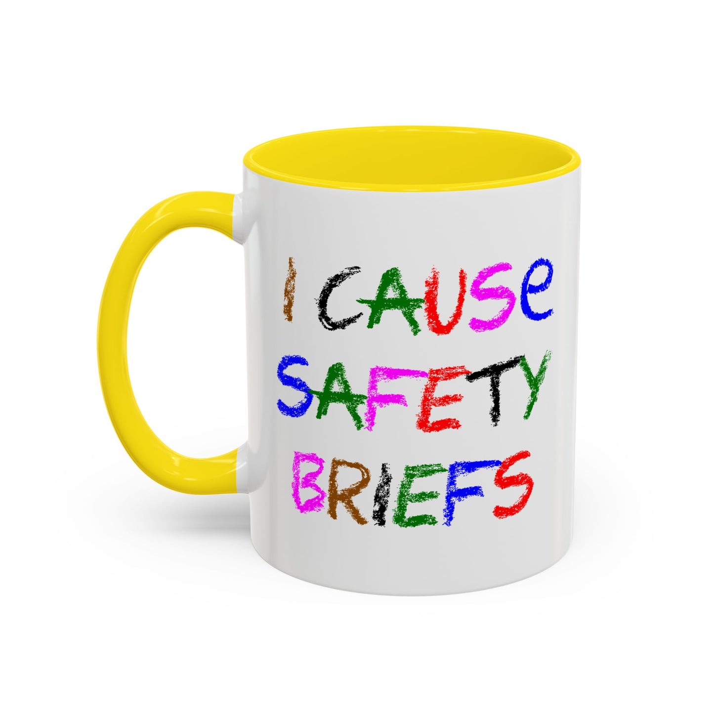 Funny Coffee Mug - I Cause Safety Briefs