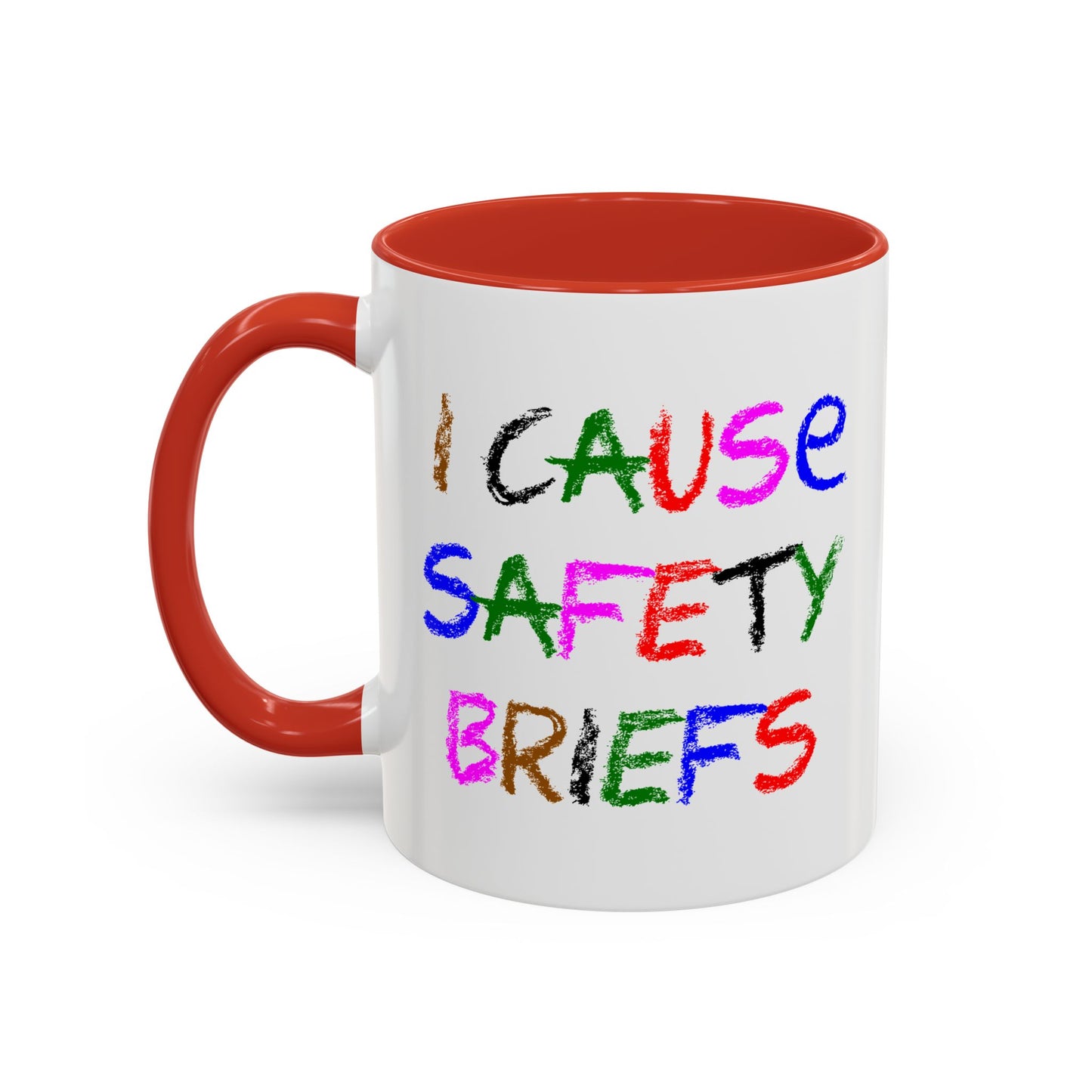 Funny Coffee Mug - I Cause Safety Briefs