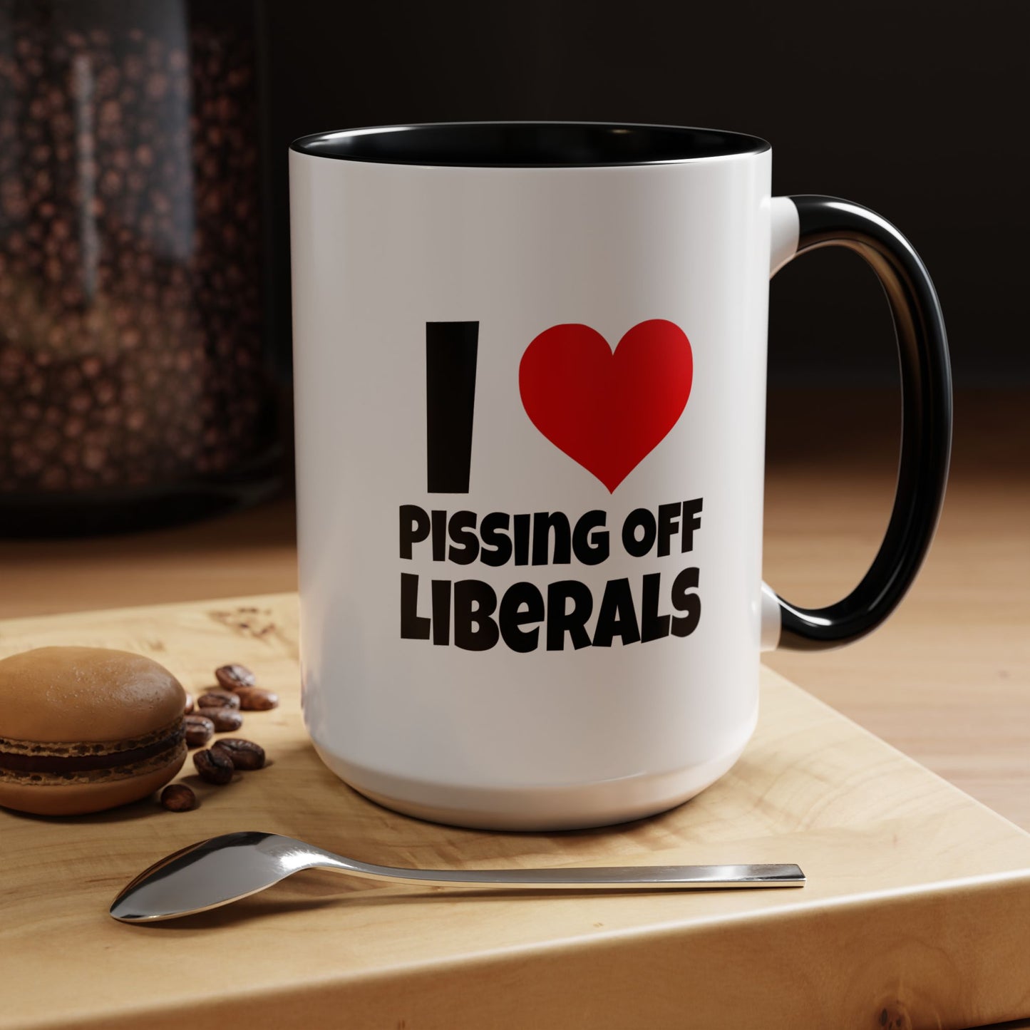 Funny Coffee Mug - I Love Pissing of Liberals