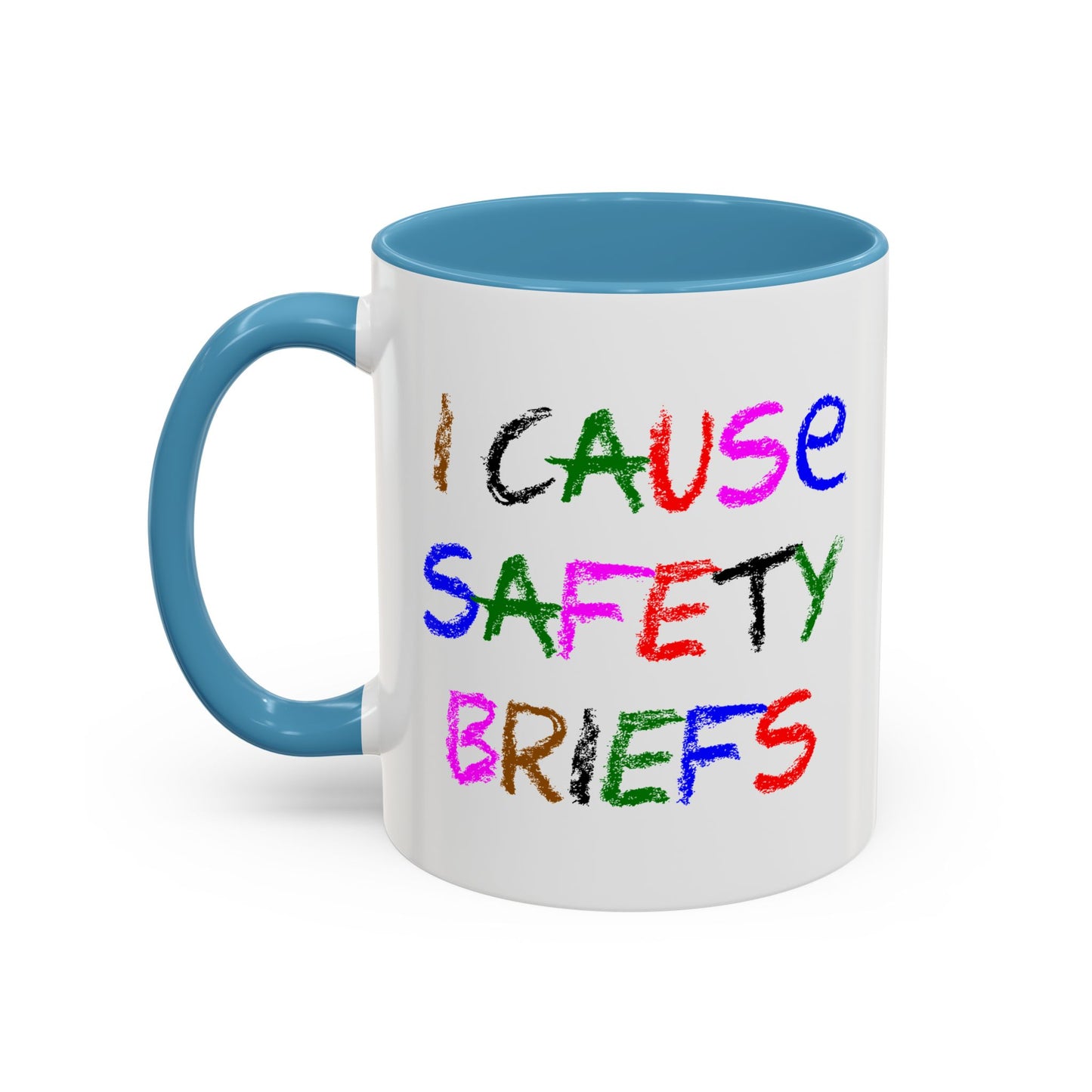 Funny Coffee Mug - I Cause Safety Briefs