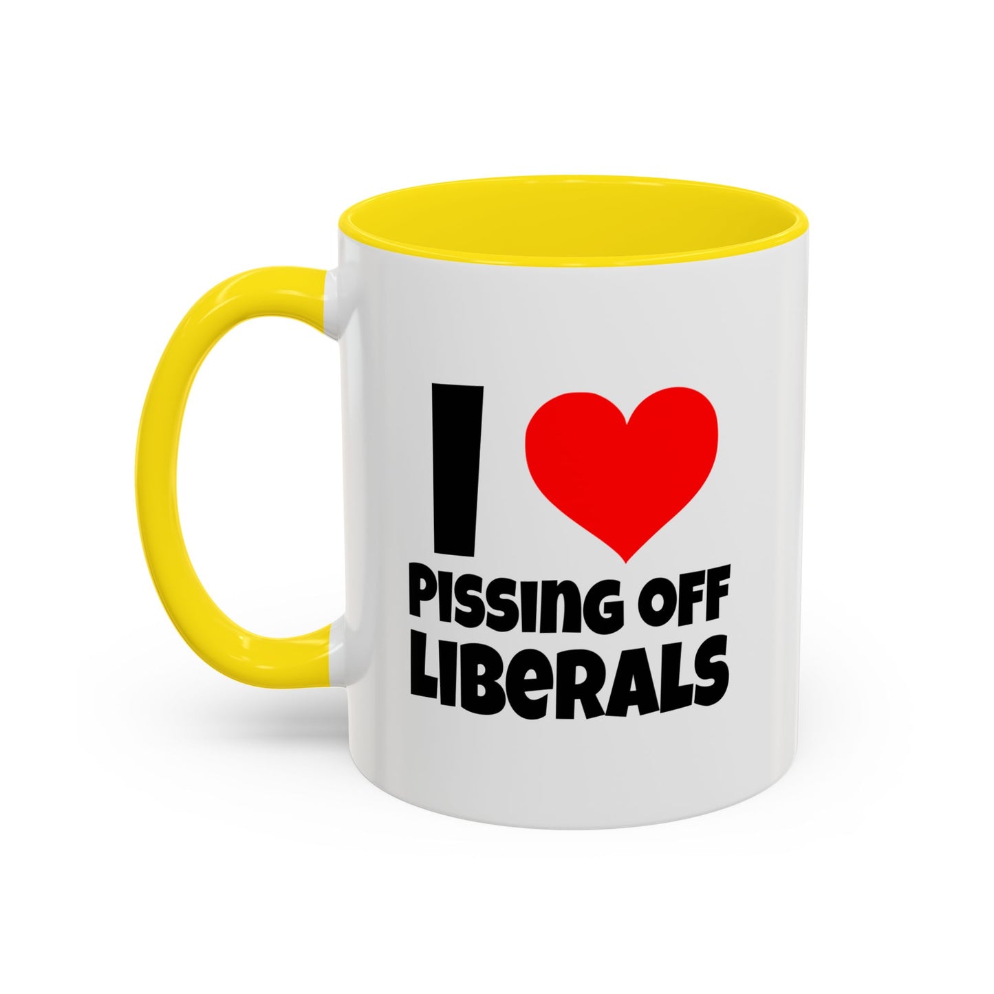Funny Coffee Mug - I Love Pissing of Liberals