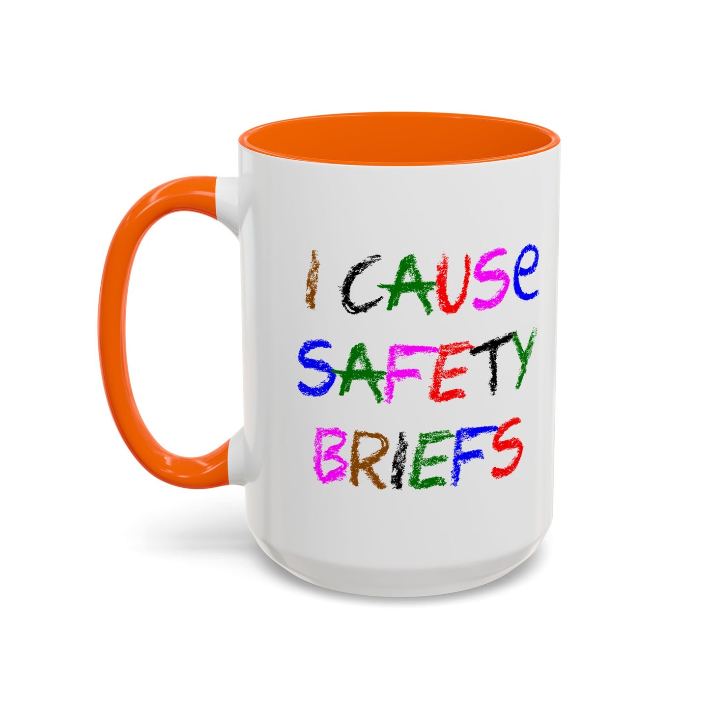 Funny Coffee Mug - I Cause Safety Briefs