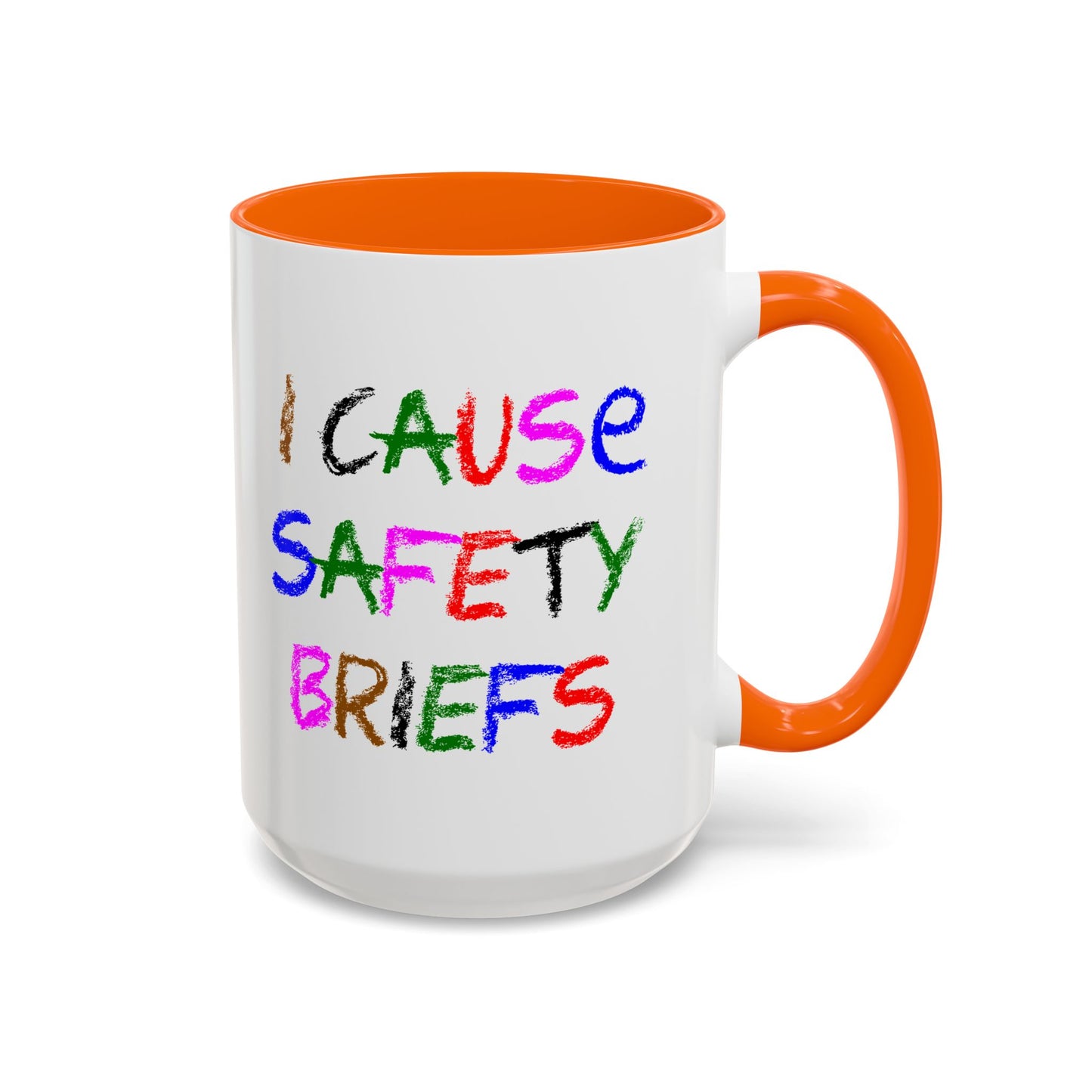 Funny Coffee Mug - I Cause Safety Briefs
