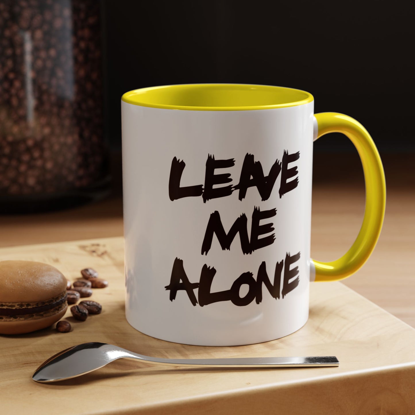 Funny Coffee Mug - Leave Me Alone