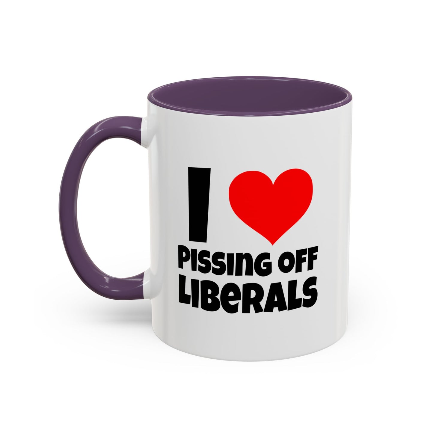 Funny Coffee Mug - I Love Pissing of Liberals