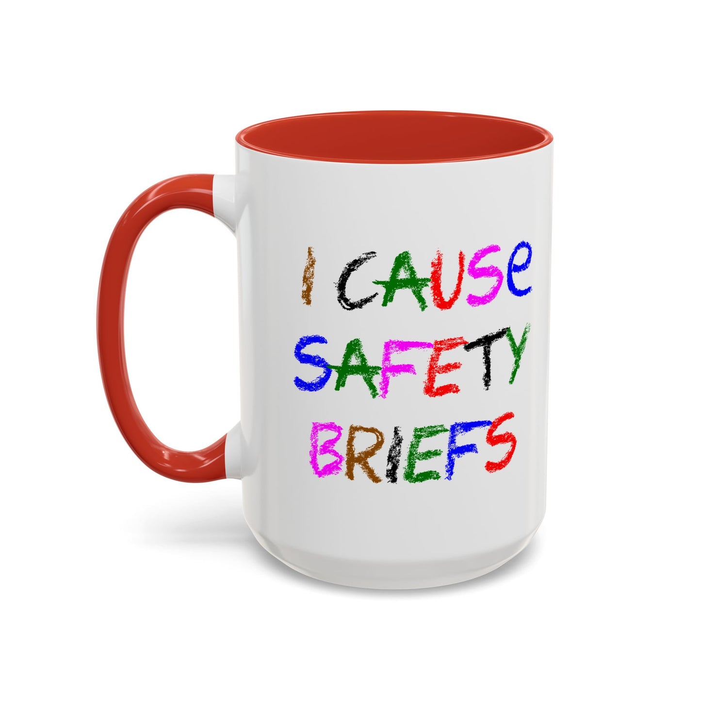 Funny Coffee Mug - I Cause Safety Briefs
