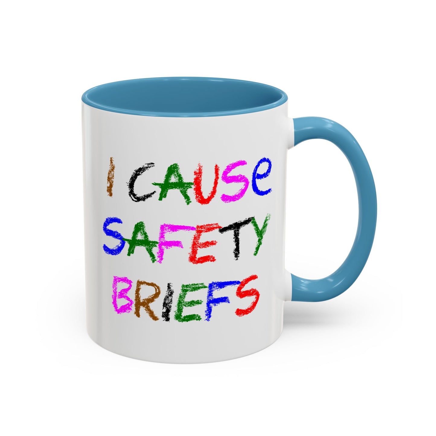 Funny Coffee Mug - I Cause Safety Briefs