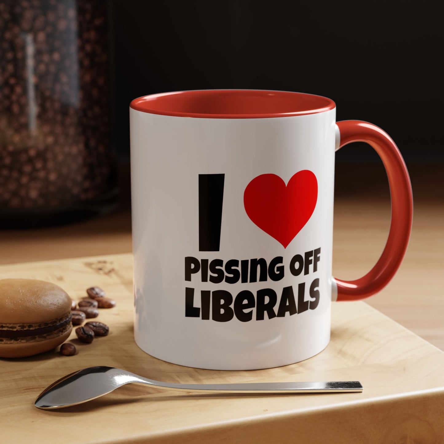 Funny Coffee Mug - I Love Pissing of Liberals