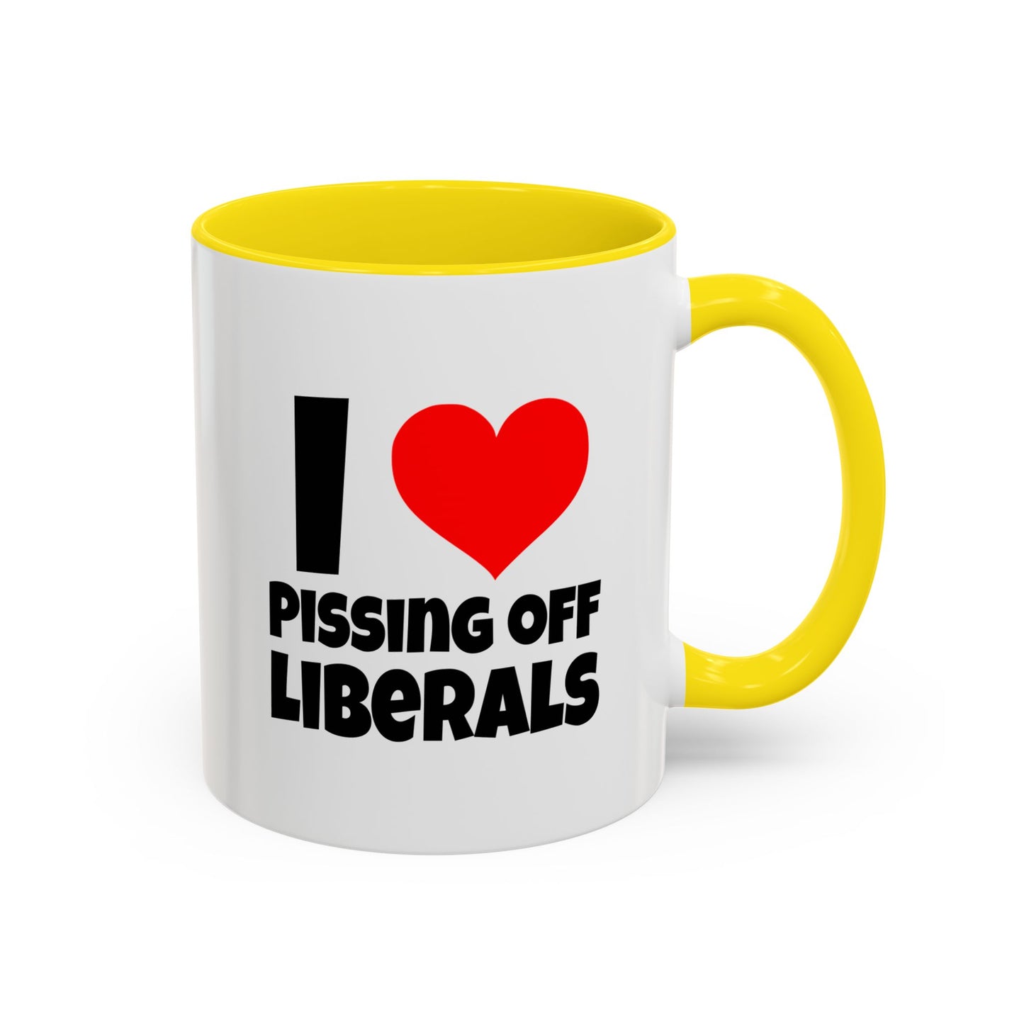 Funny Coffee Mug - I Love Pissing of Liberals