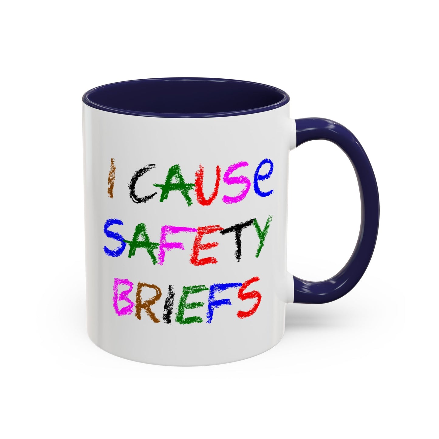 Funny Coffee Mug - I Cause Safety Briefs