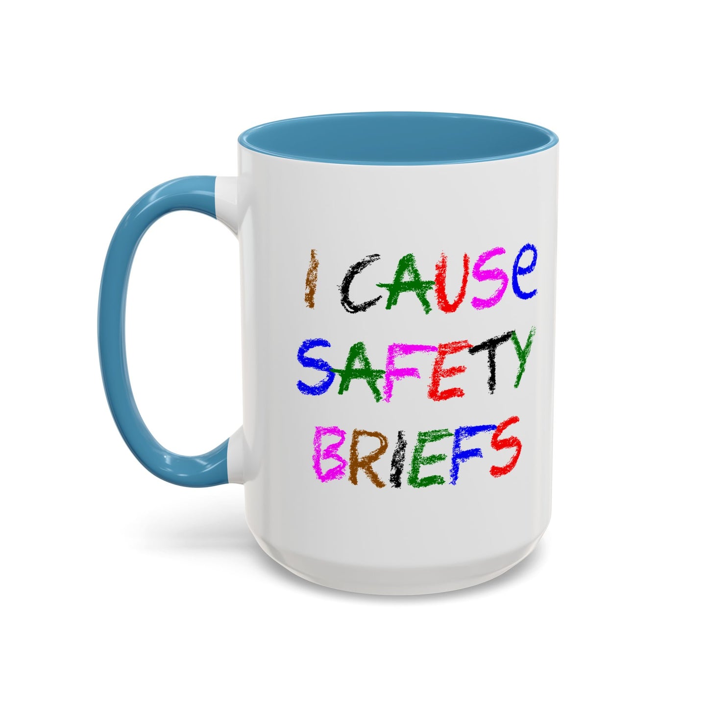 Funny Coffee Mug - I Cause Safety Briefs