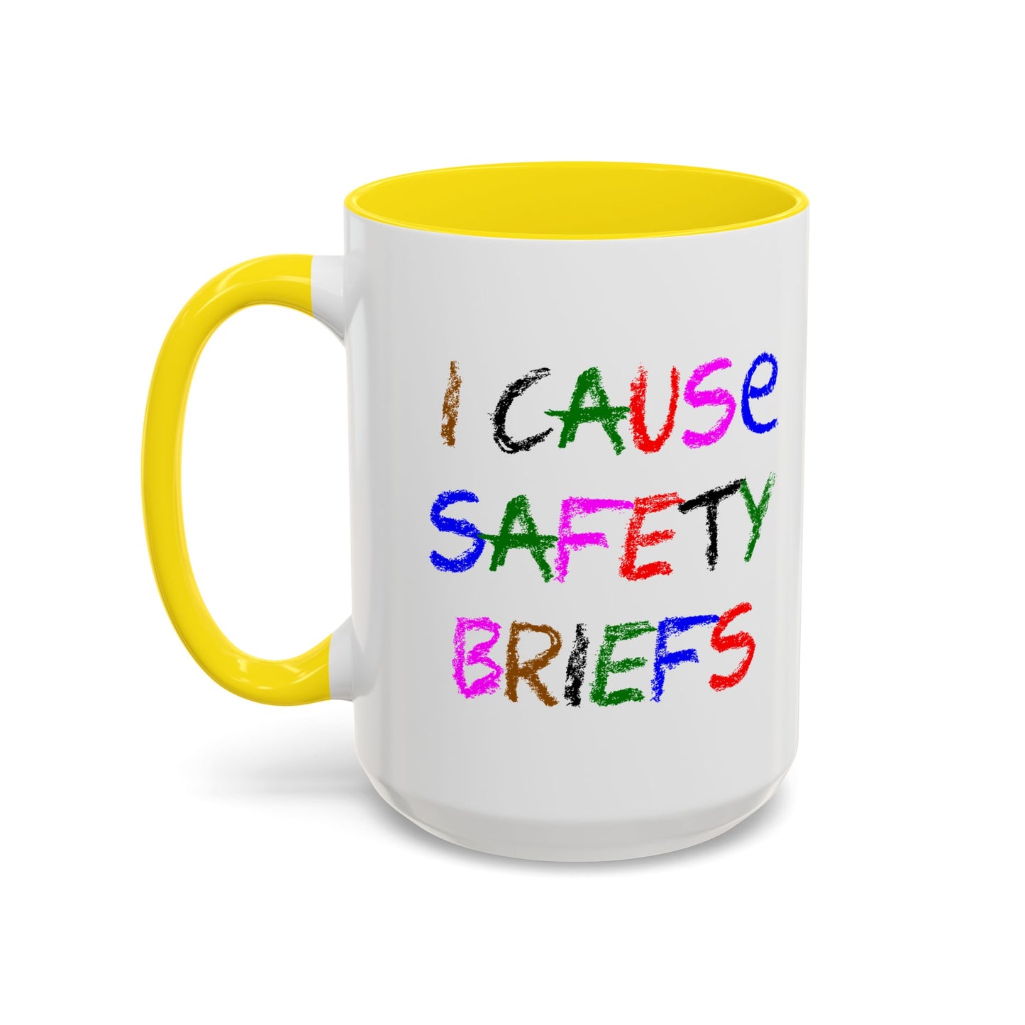 Funny Coffee Mug - I Cause Safety Briefs