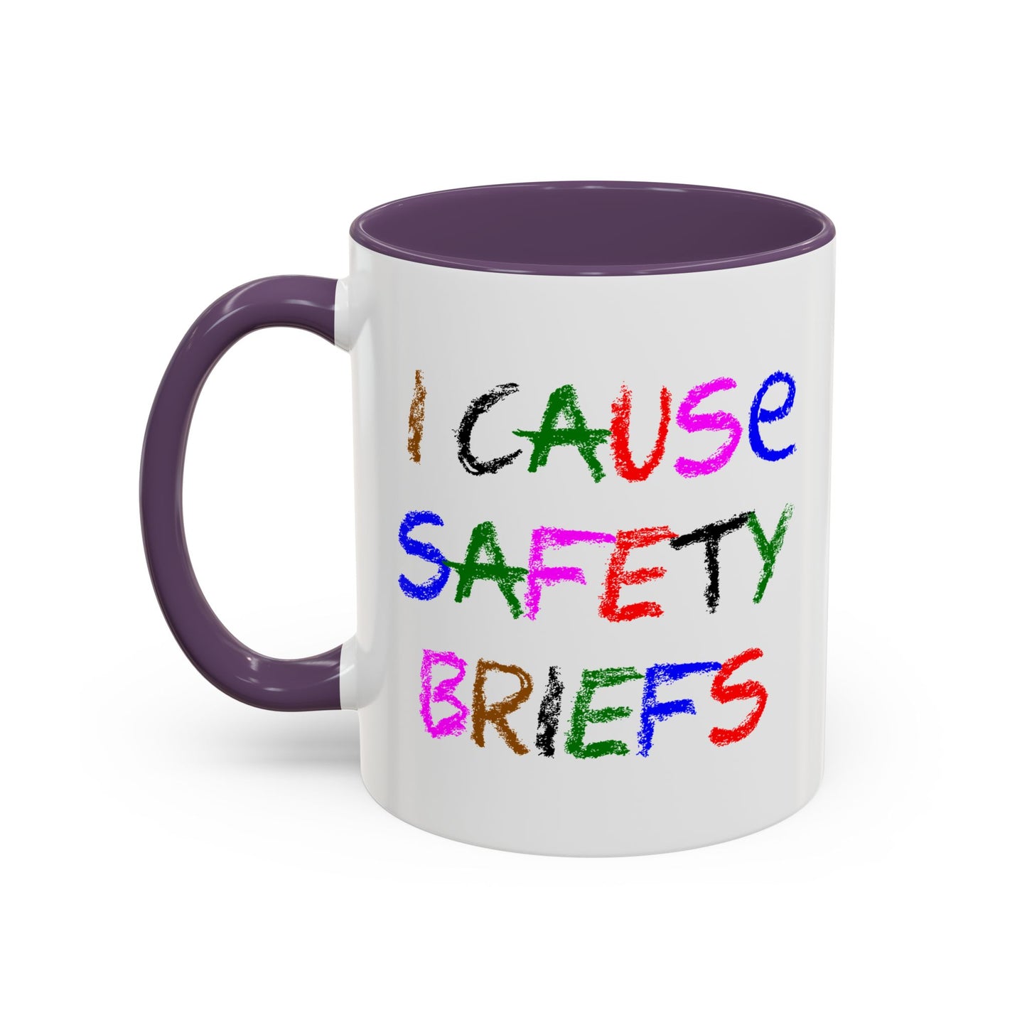 Funny Coffee Mug - I Cause Safety Briefs