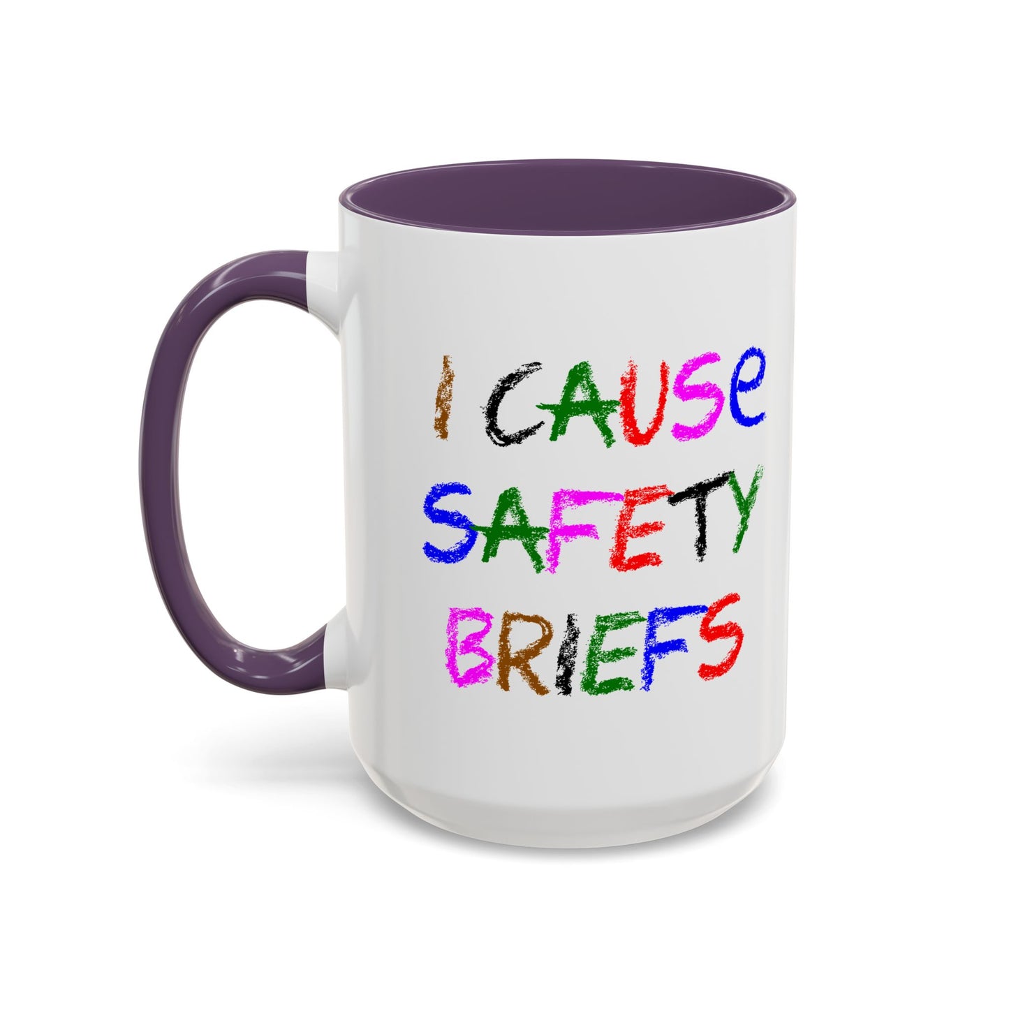Funny Coffee Mug - I Cause Safety Briefs