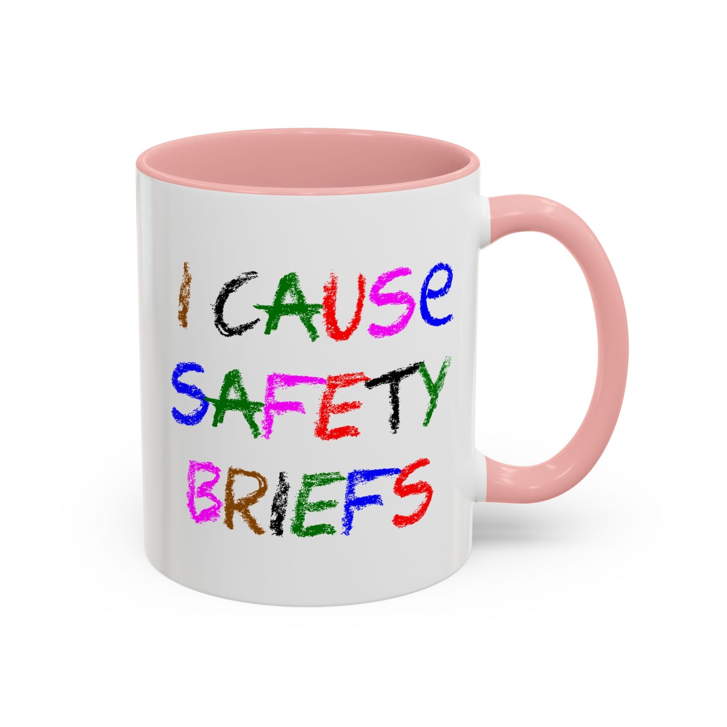 Funny Coffee Mug - I Cause Safety Briefs