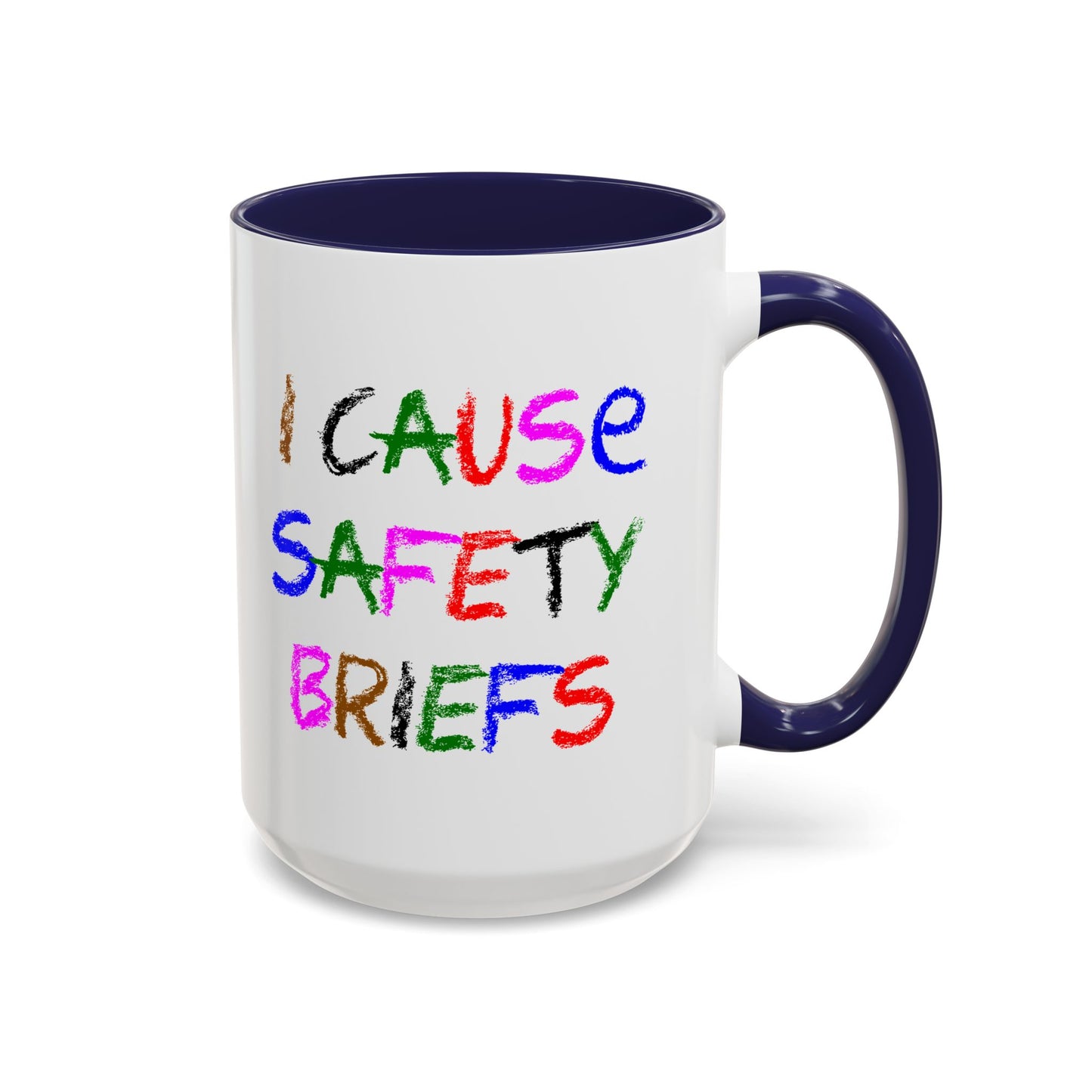 Funny Coffee Mug - I Cause Safety Briefs