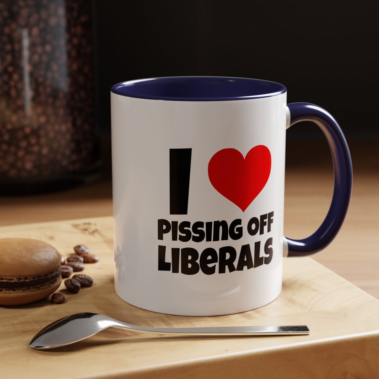 Funny Coffee Mug - I Love Pissing of Liberals