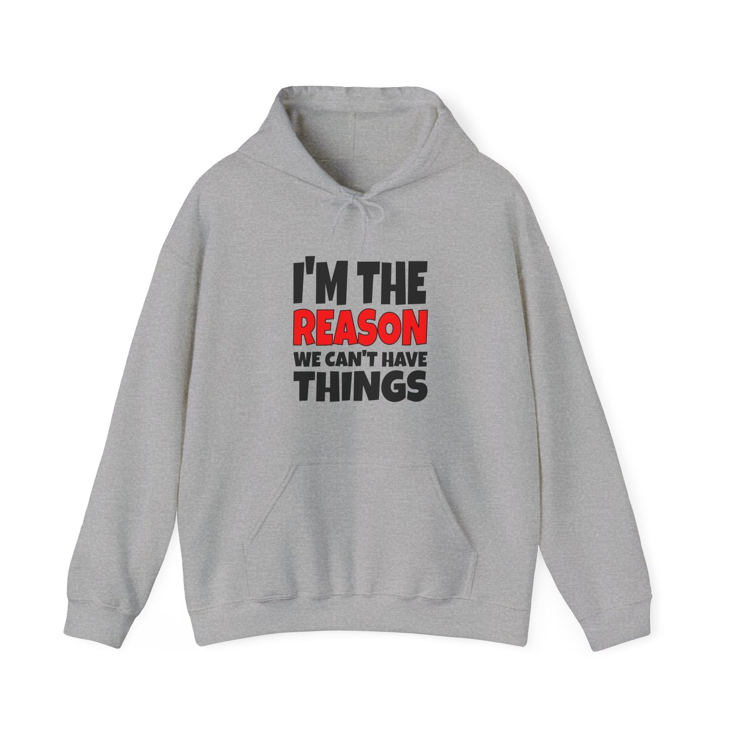 I'm the Reason - Hooded Sweatshirt