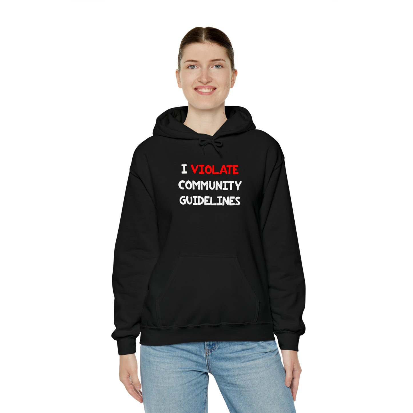 I Violate Community Guidelines - Hooded Sweatshirt