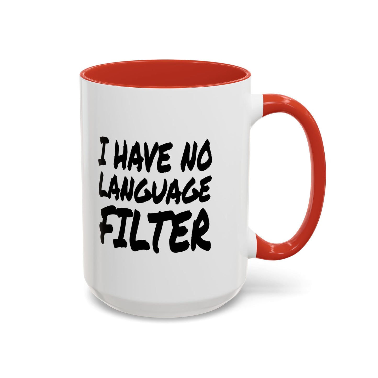 Funny Coffee Mug - I have no Language Filter
