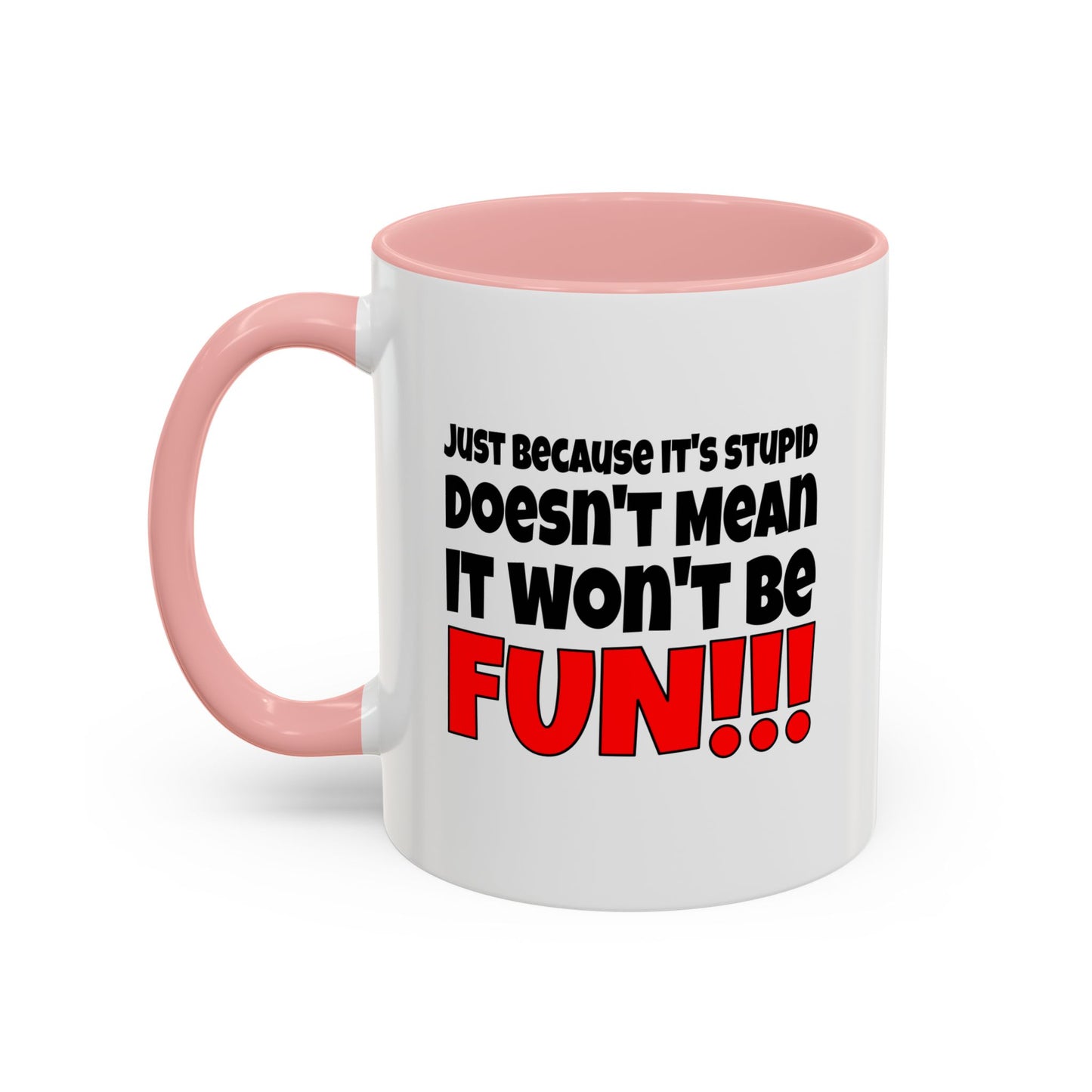 Funny Coffee Mug - Stupid / Fun