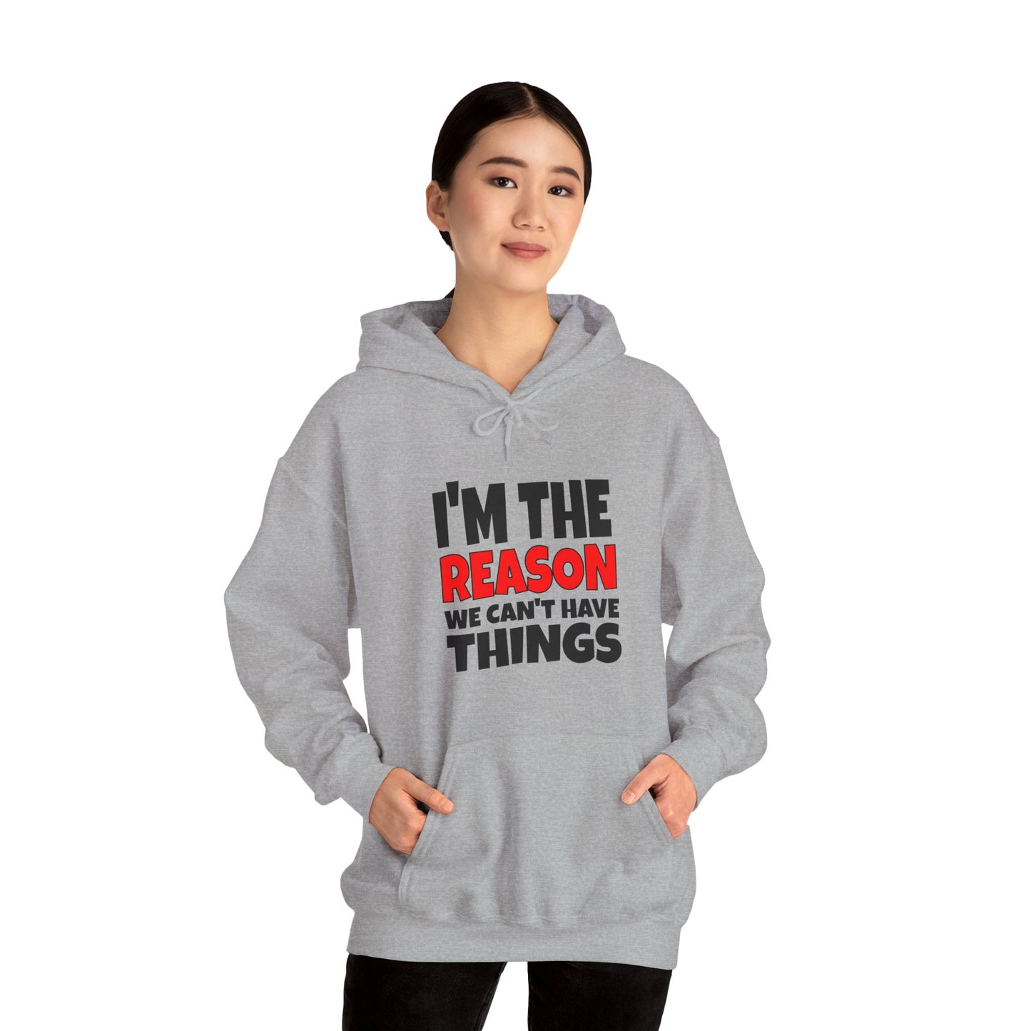 I'm the Reason - Hooded Sweatshirt