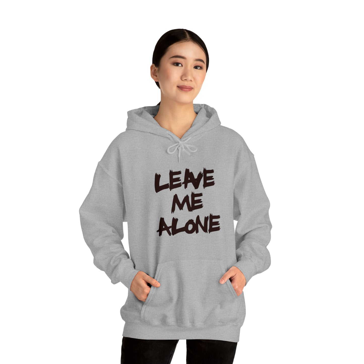 Leave Me Alone - Hooded Sweatshirt