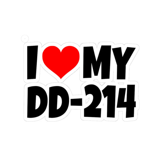 I Love My DD-214 - Kiss-Cut Stickers