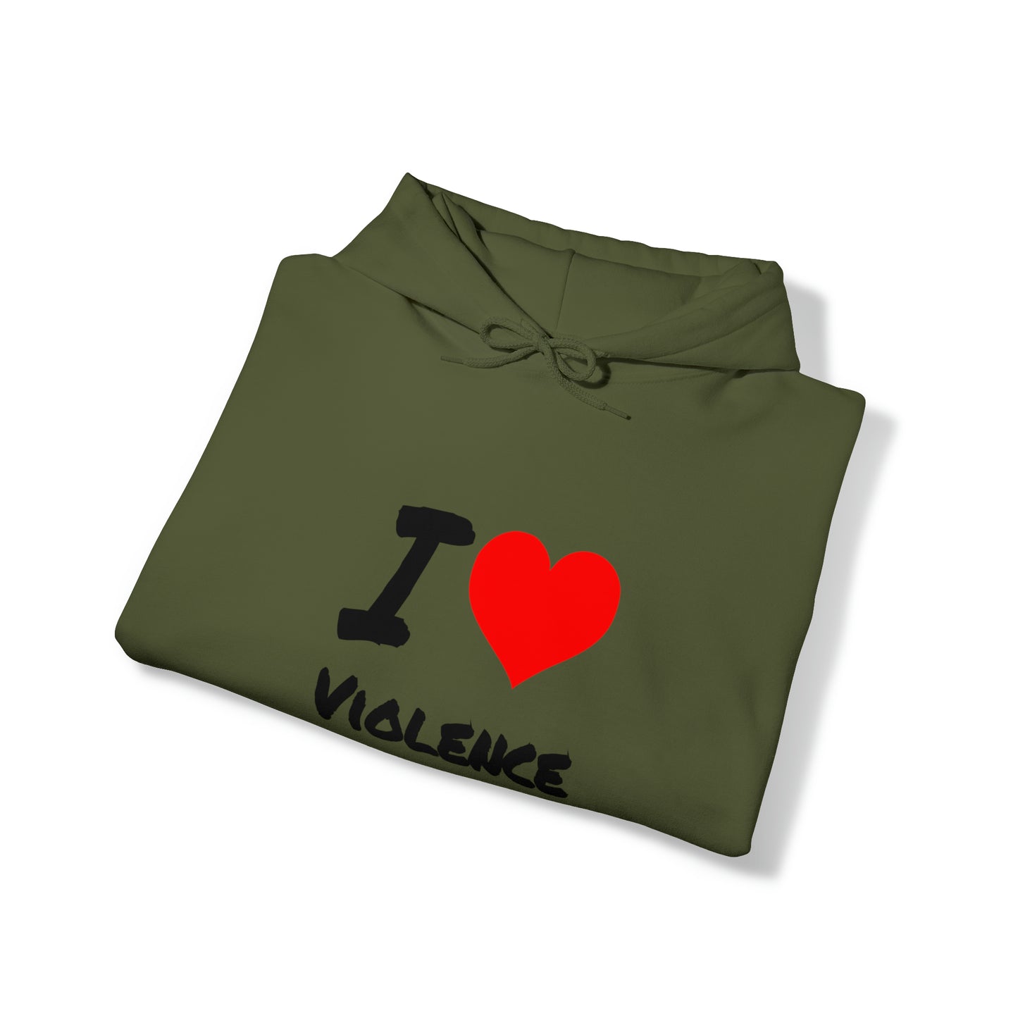 I Love Violence - Hooded Sweatshirt