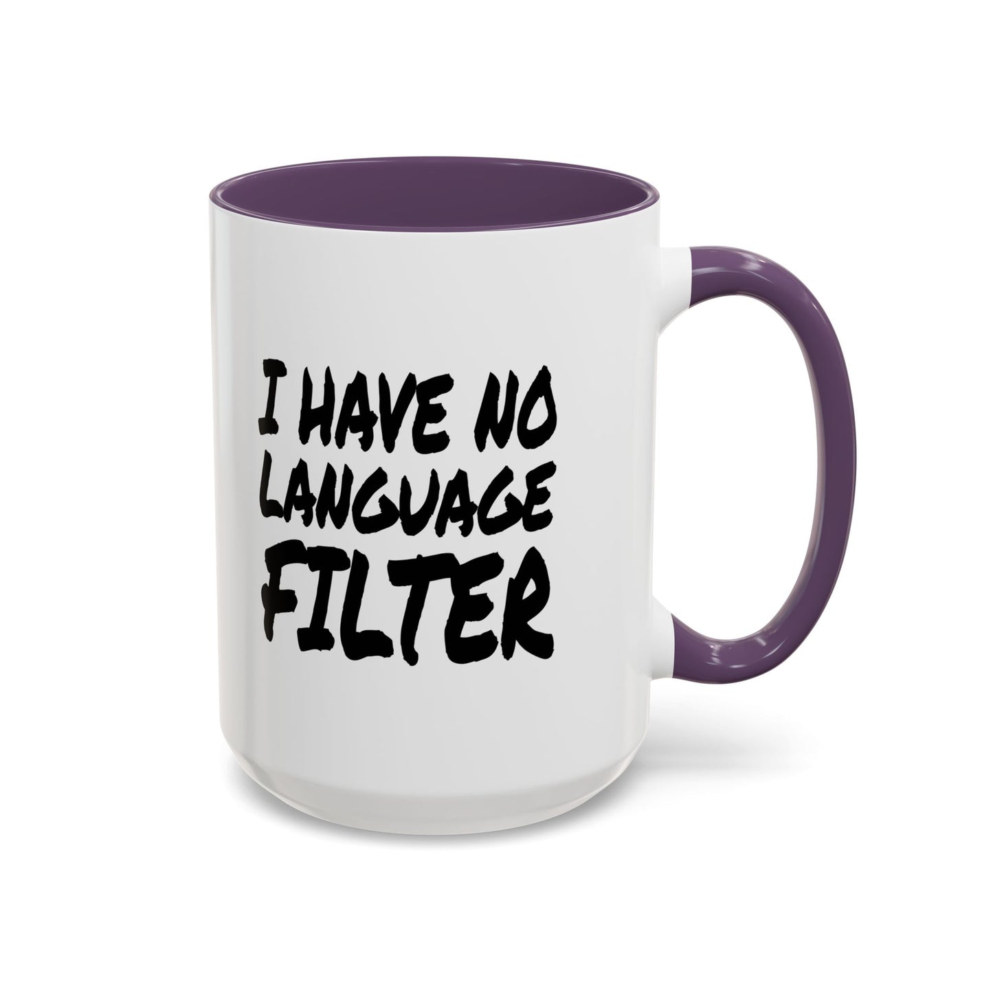 Funny Coffee Mug - I have no Language Filter