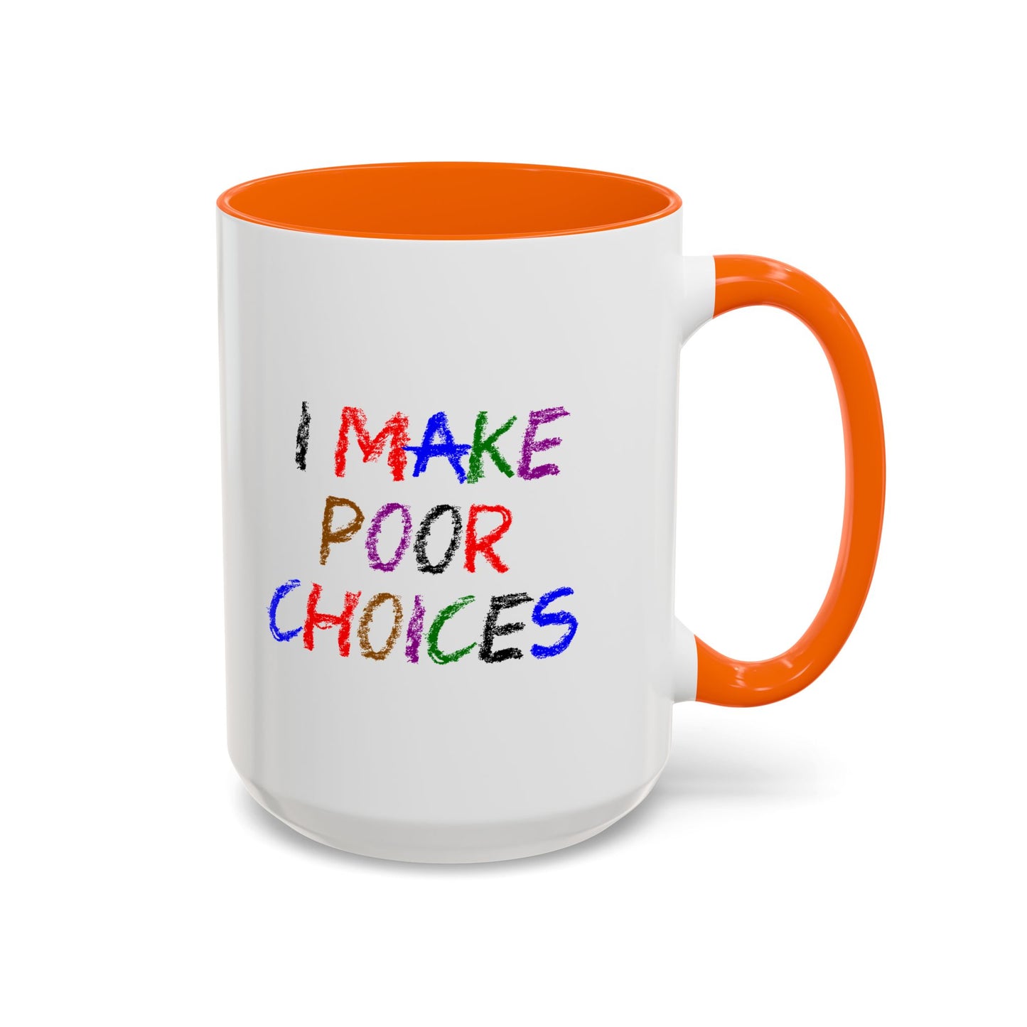 Funny Coffee Mug - I make poor choices