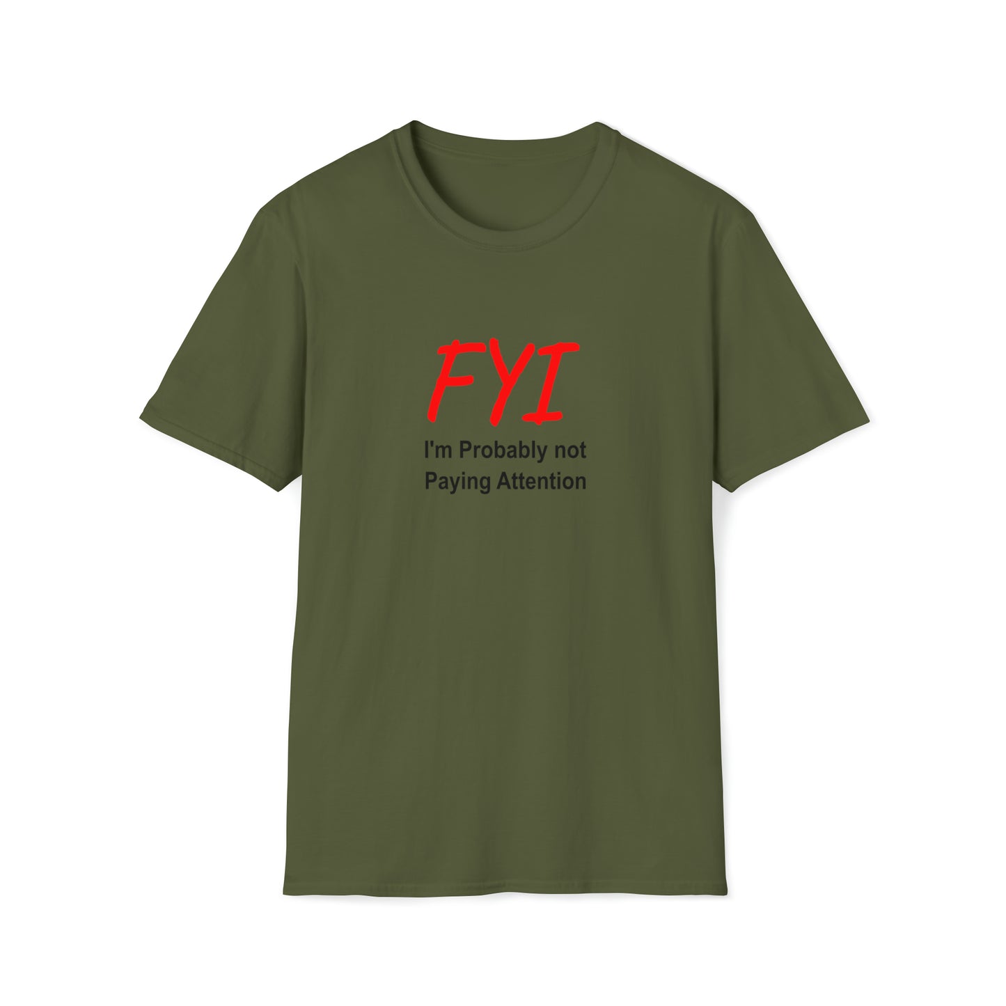 FYI not paying attention - T-Shirt