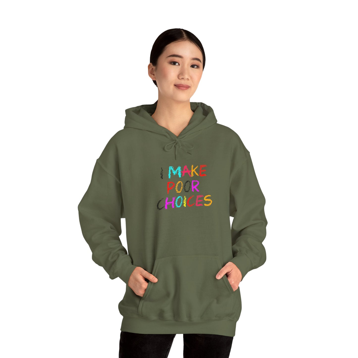 I Make Poor Choices - Hooded Sweatshirt