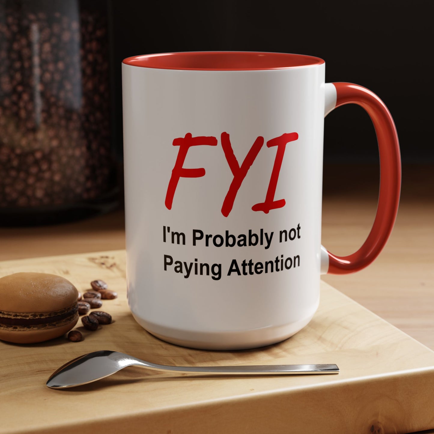 Funny Coffee Mug - FYI not paying attention