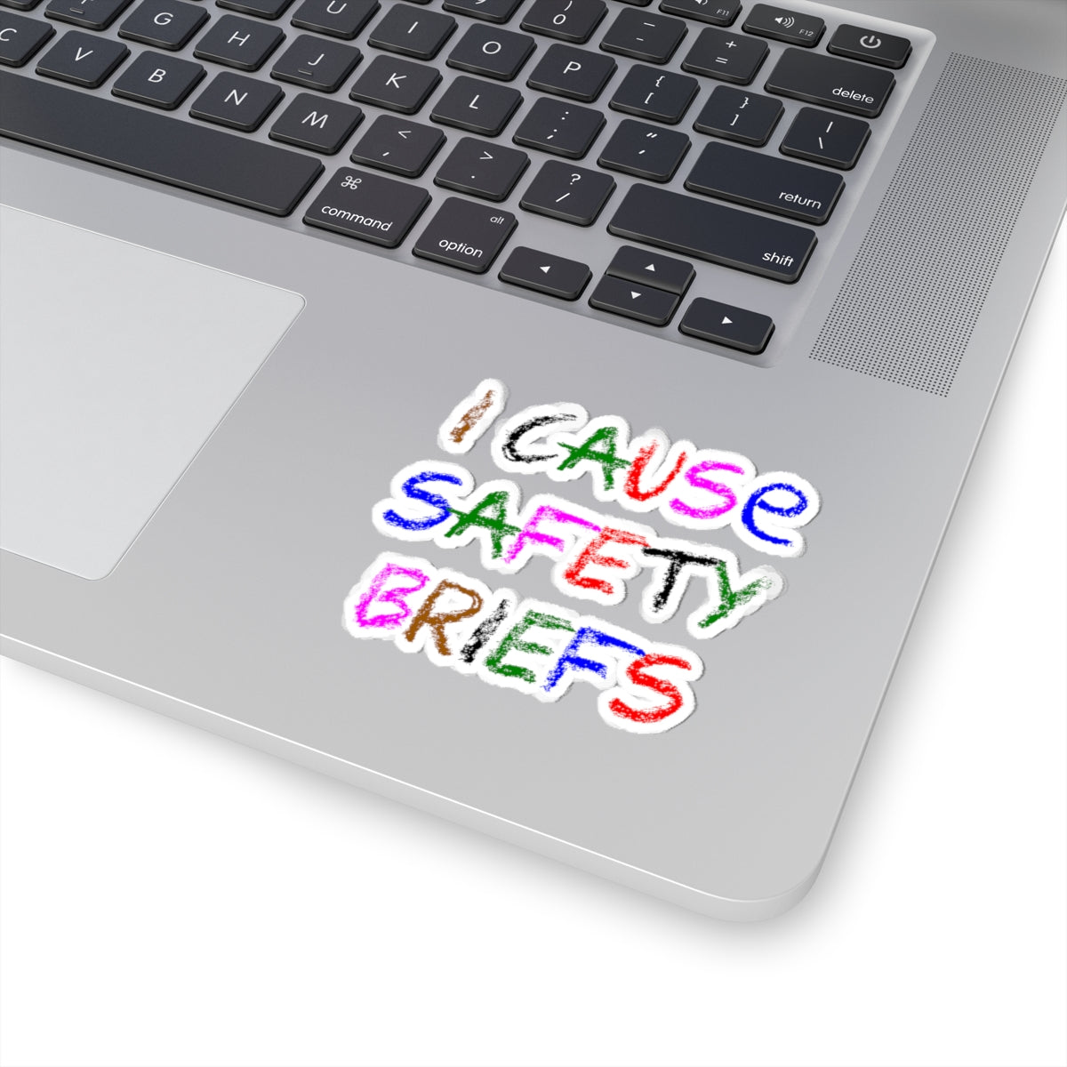I cause safety briefs - Kiss-Cut Stickers