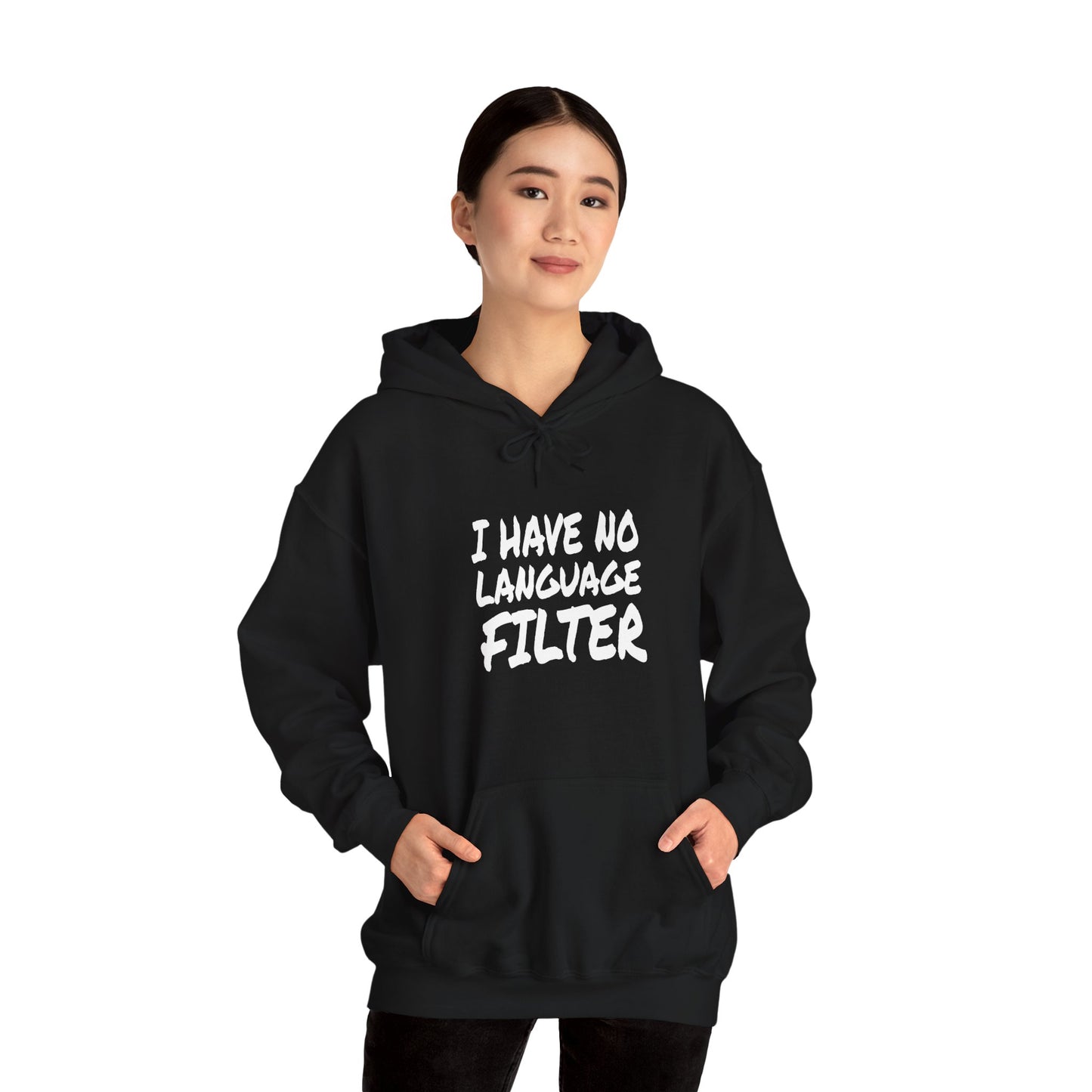 I Have no Language Filter - Hooded Sweatshirt