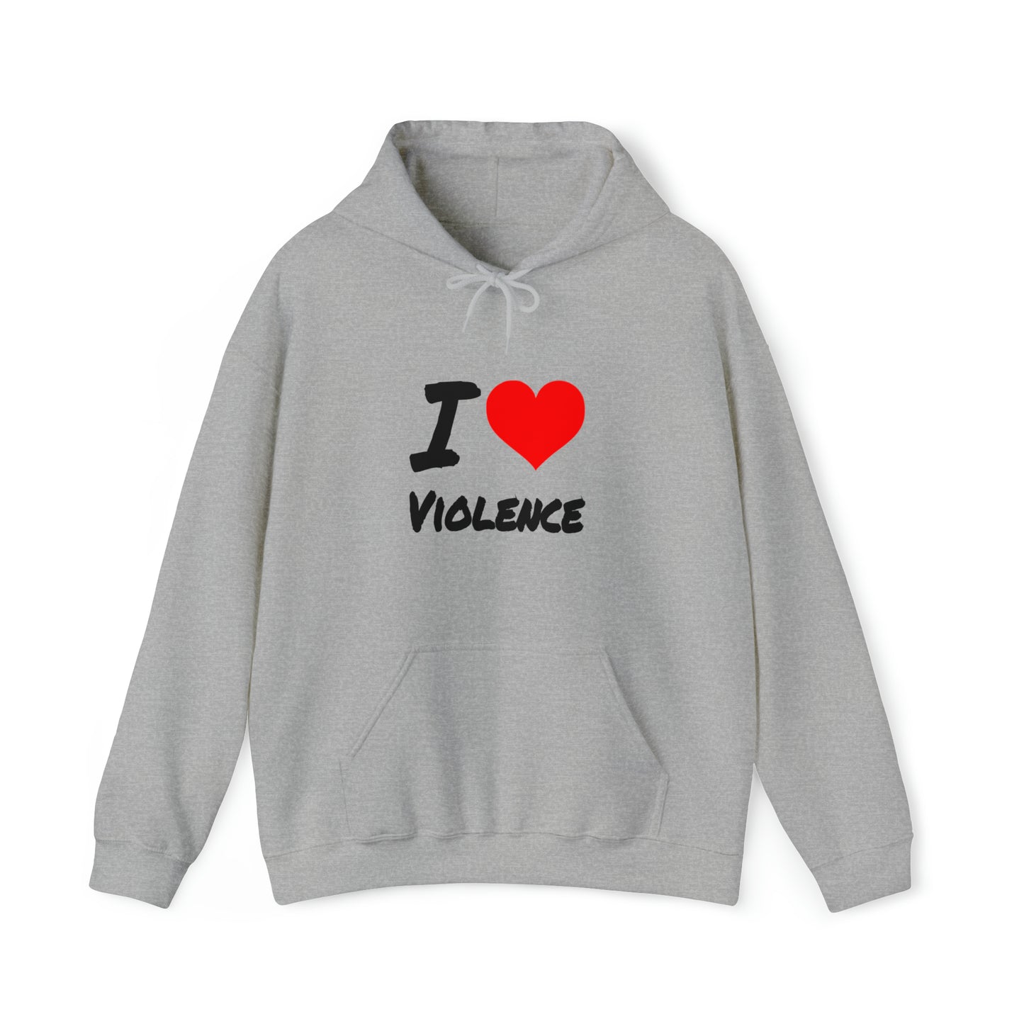 I Love Violence - Hooded Sweatshirt