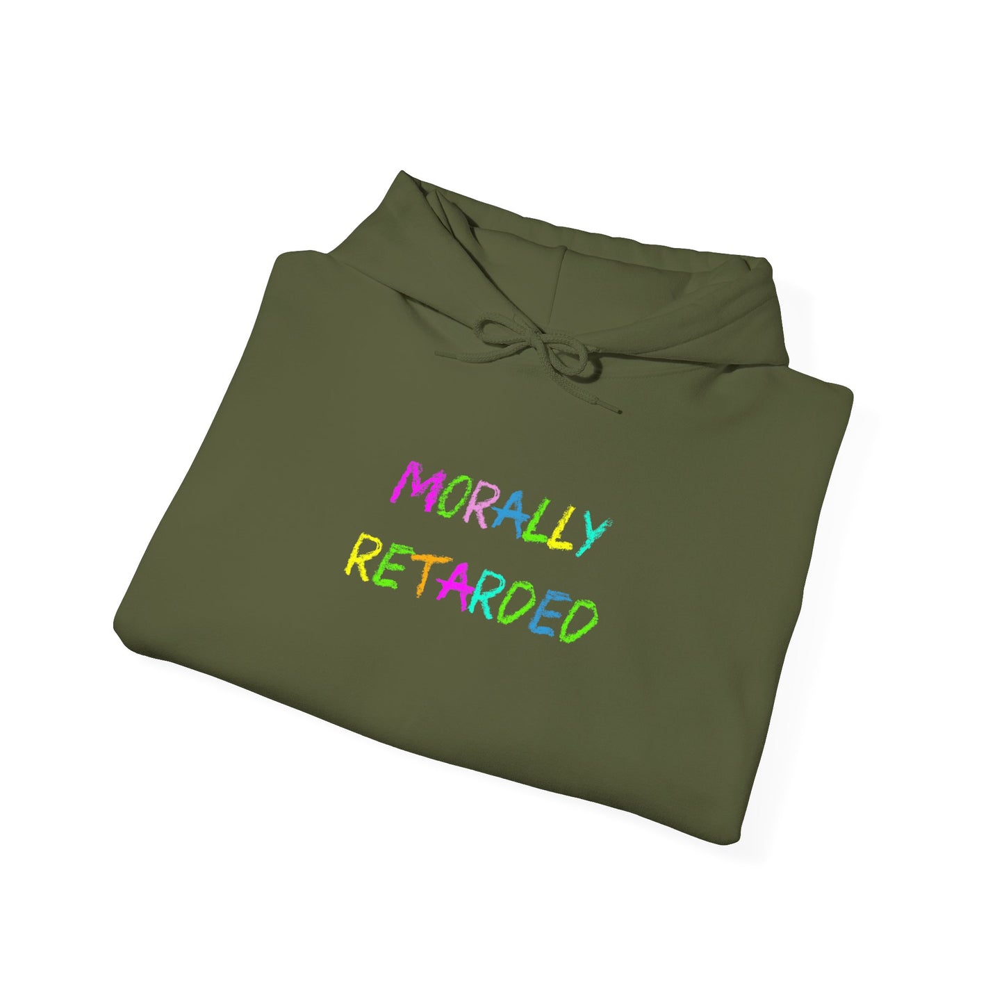 Morally Retarded - Hooded Sweatshirt
