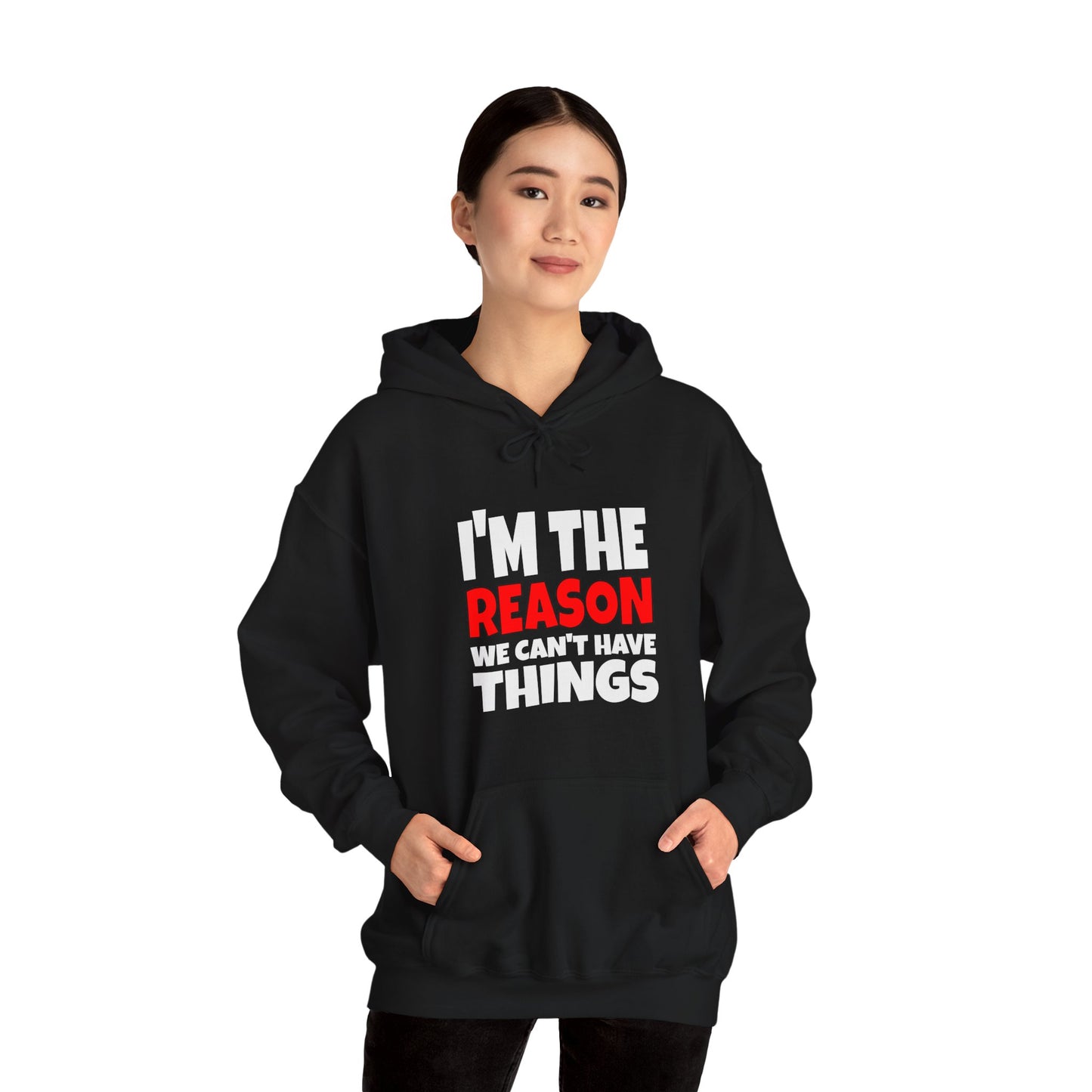 I'm the Reason - Hooded Sweatshirt