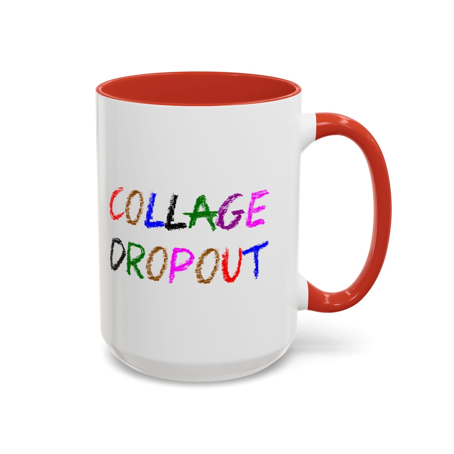 Funny Coffee Mug - College Dropout