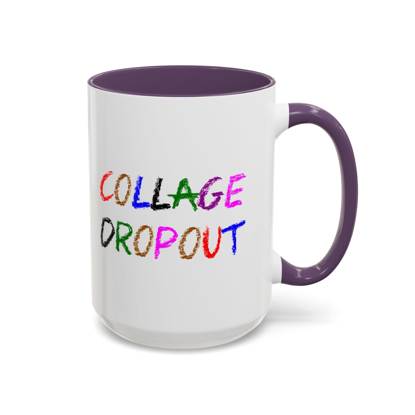Funny Coffee Mug - College Dropout