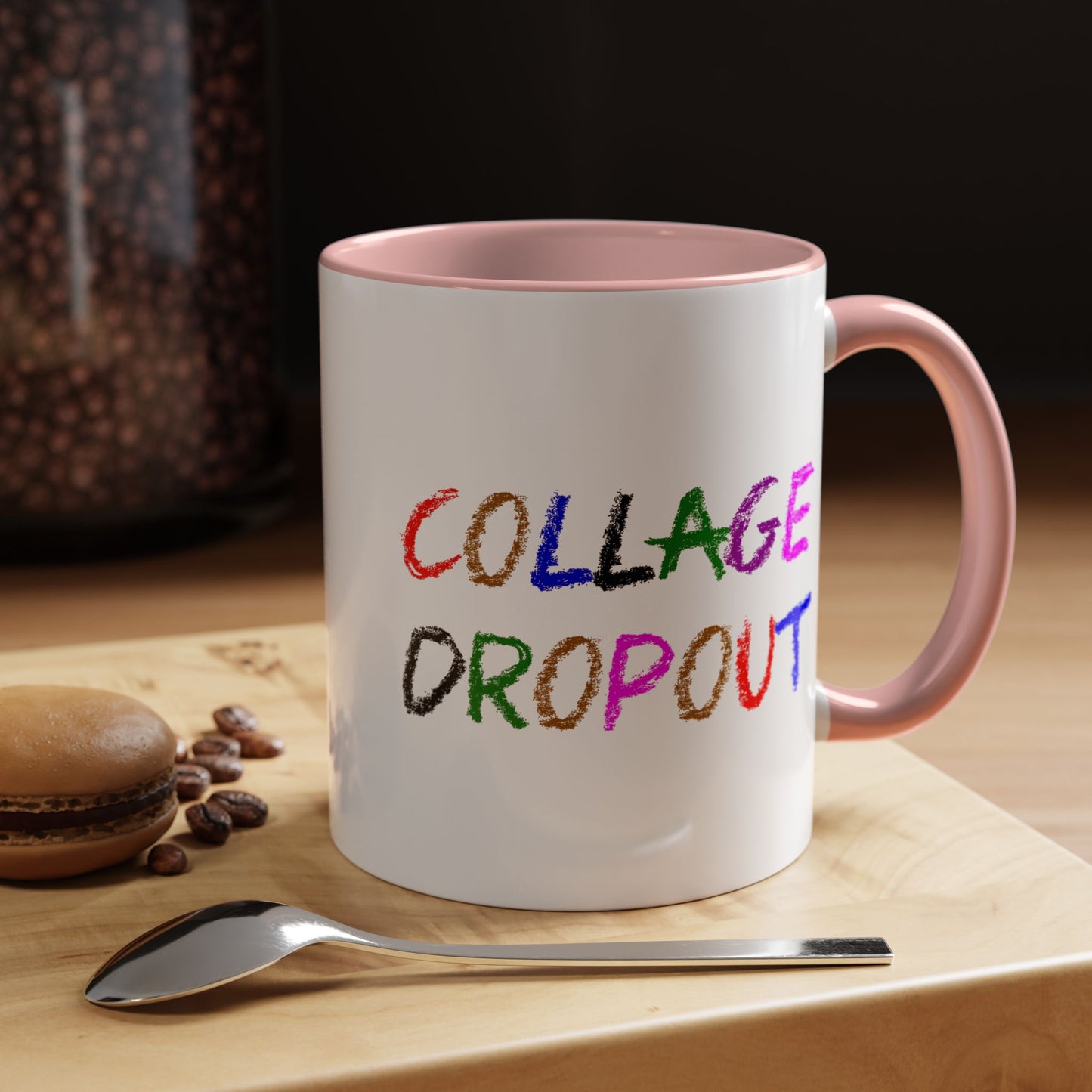 Funny Coffee Mug - College Dropout